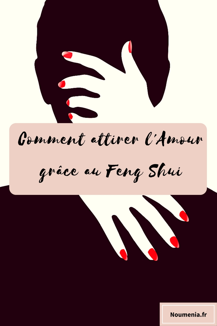 Comment attirer l'amour grâce au Feng Shui